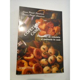    COFETARIA  CASEI  Preparate de cofetarie si patiserie in casa  -  Liana Parjol SAVULESCU *  Denisa Parjol SAVULESCU  Bucuresti, 1997 